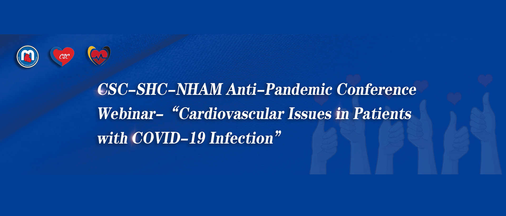 CSC-SHC-NHAM Anti-Pandemic Conference Webinar- “Cardiovascular Issues in Patient